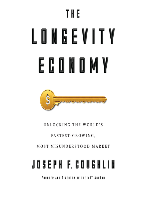 Title details for The Longevity Economy by Joseph F. Coughlin - Wait list